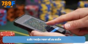 Giới thiệu 789F về ưu điểm