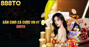 888TO - Sân chơi cá cược trực tuyến hàng đầu Việt Nam