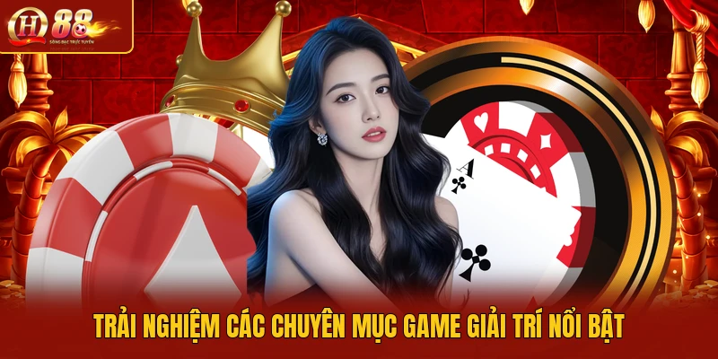 QH88 | Nền Tảng Giải Trí Uy Tín | Cập Nhập Game Thịnh Hành 2 Trải nghiệm các chuyên mục game giải trí nổi bật