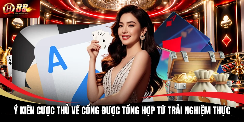 Ý kiến cược thủ về cổng được tổng hợp từ trải nghiệm thực